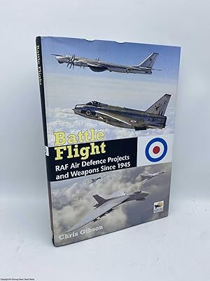 Battle Flight RAF Air Defence Projects and Weapons Since 1945
