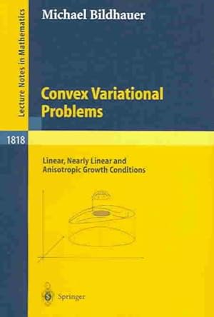 Imagen del vendedor de Convex Variational Problems : Linear, Nearly Linear, and Anisotropic Growth Conditions a la venta por GreatBookPricesUK