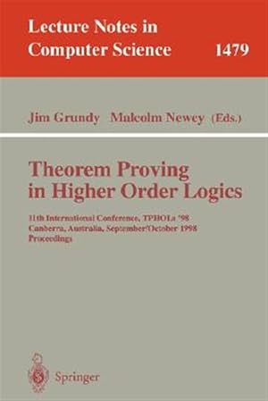 Immagine del venditore per Theorem Proving in Higher Order Logics : 11th International Conference, Tphols '98, Canberra, Australia, September 27-October 2, 1997 : Proceedings venduto da GreatBookPricesUK