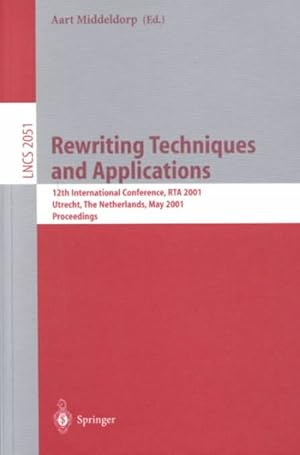 Bild des Verkufers fr Rewriting Techniques and Applications : 12th International Conference, Rta 2001 Utrecht, the Netherlands, May 22-24, 2001 : Proceedings zum Verkauf von GreatBookPricesUK