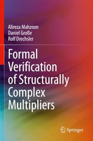 Bild des Verkufers fr Formal Verification of Structurally Complex Multipliers zum Verkauf von GreatBookPricesUK