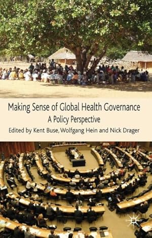 Imagen del vendedor de Making Sense of Global Health Governance : A Policy Perspective a la venta por GreatBookPricesUK