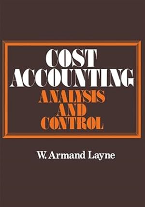 Seller image for Cost Accounting : Analysis and Control for sale by GreatBookPricesUK