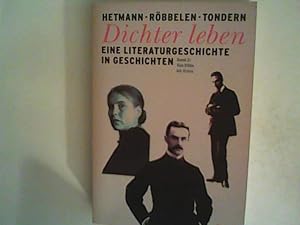 Seller image for Dichter leben / Eine Literaturgeschichte in Geschichten:, Band 2 for sale by ANTIQUARIAT FRDEBUCH Inh.Michael Simon