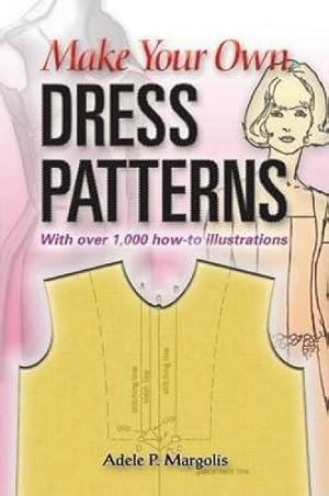 Imagen del vendedor de Make Your Own Dress Patterns: A Primer in Patternmaking for Those Who Like to Sew (Dover Crafts: Clothing Design) a la venta por WeBuyBooks