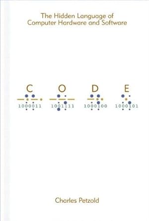 Bild des Verkufers fr Code: The Hidden Language of Computer Hardware and Software zum Verkauf von WeBuyBooks