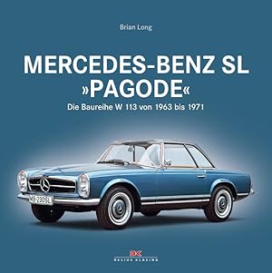 Bild des Verkufers fr Mercedes-Benz SL "Pagode" Die Baureihe W 113 von 1963 bis 1971 zum Verkauf von Bunt Buchhandlung GmbH