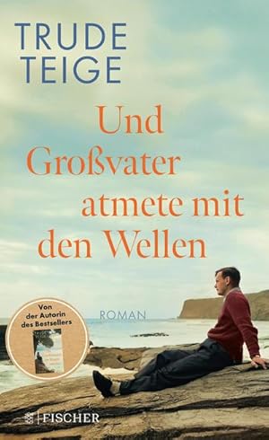 Und Großvater atmete mit den Wellen : Roman | Das ergreifende neue Werk nach 'Als Großmutter im R...