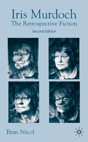 Seller image for Iris Murdoch : The Retrospective Fiction for sale by GreatBookPricesUK