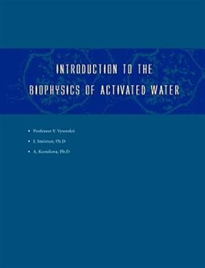 Seller image for Introduction to the Biophysics of Activated Water for sale by GreatBookPricesUK