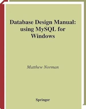 Seller image for Database Design Manual: Using MySQL for Windows for sale by Wegmann1855
