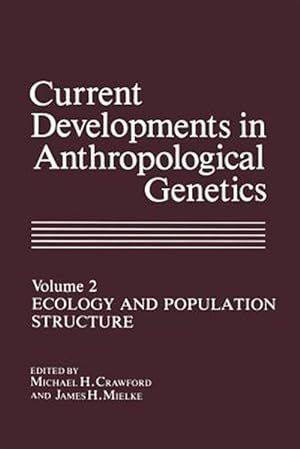 Bild des Verkufers fr Current Developments in Anthropological Genetics : Ecology and Population Structure zum Verkauf von GreatBookPricesUK
