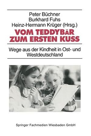 Seller image for Vom Teddybär Zum Ersten Kuss : Wege Aus Der Kindheit in Ost- Und Westdeutschland -Language: german for sale by GreatBookPricesUK