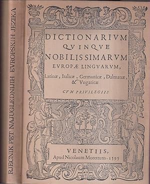 Dictionarium quinque nobilissimarum Europae linguarum, Latinae, Italicae, Germanicae, Dalmatiae &...