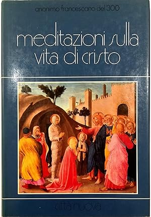 Image du vendeur pour Meditazioni sulla vita di Cristo mis en vente par Libreria Tara