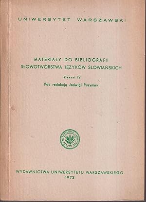 Seller image for Materialy do bibliografii slowotworstwa jezykow slowianskich Zeszyi IV Pod redakcjq Jadwigi Puzyniny Proce opublikowane w Polsce w latach 1966-1971 for sale by Libreria Tara