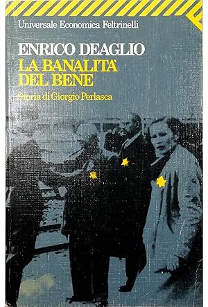 Bild des Verkufers fr La banalit del bene Storia di Giorgio Perlasca zum Verkauf von Libreria Tara