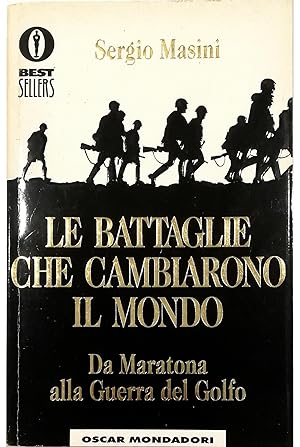 Imagen del vendedor de Le battaglie che cambiarono il mondo Da Maratona alla Guerra del Golfo a la venta por Libreria Tara
