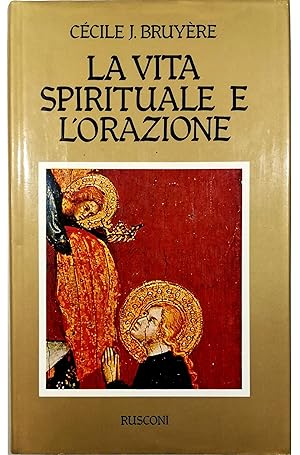 Seller image for La vita spirituale e l'orazione secondo la Sacra Scrittura e la tradizione monastica for sale by Libreria Tara