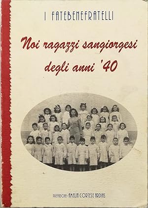 Seller image for Noi ragazzi sangiorgesi degli anni '40 for sale by Libreria Tara
