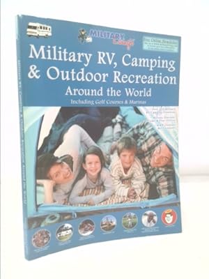 Bild des Verkufers fr Military Rv, Camping and Outdoor Recreation Around the World: Including Golf Courses and Marinas zum Verkauf von ThriftBooksVintage
