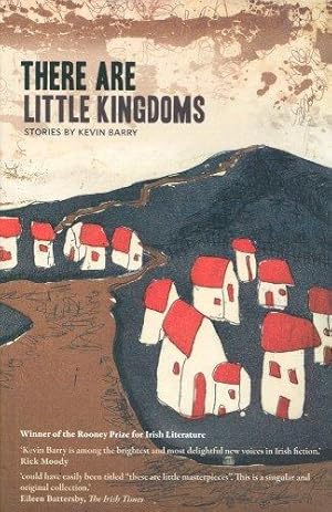 Bild des Verkufers fr There are Little Kingdoms: Stories by Kevin Barry zum Verkauf von WeBuyBooks