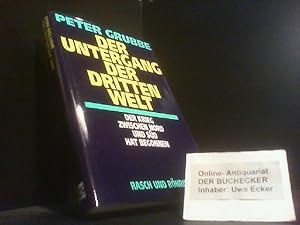 Immagine del venditore per Der Untergang der Dritten Welt : der Krieg zwischen Nord und S�d hat begonnen. venduto da Der Buchecker