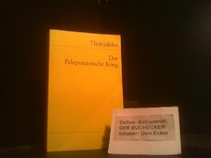 Der peloponnesische Krieg : Ausw. Thukydides. Übers. u. hrsg. von Helmuth Vretska / Universal-Bib...