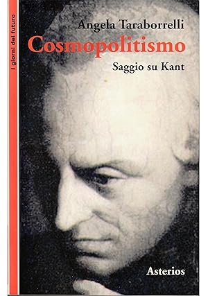 Seller image for Cosmopolitismo Dal cittadino del mondo al mondo dei cittadini Saggio su Kant for sale by Libreria Tara