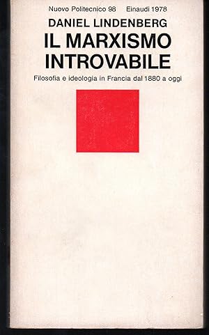 Seller image for Il marxismo introvabile Filosofia e ideologia in Francia dal 1880 a oggi for sale by Libreria Tara