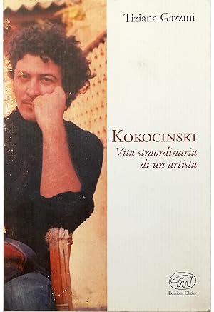 Seller image for Kokocinski Vita straordinaria di un artista for sale by Libreria Tara