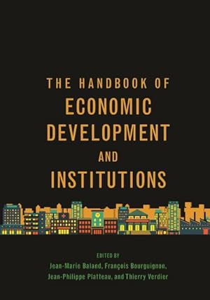 Immagine del venditore per The Handbook of Economic Development and Institutions venduto da Wegmann1855