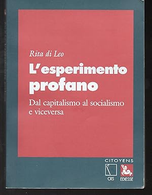 Image du vendeur pour L'esperimento profano Dal capitalismo al socialismo e viceversa mis en vente par Libreria Tara