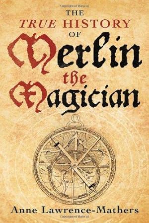 Bild des Verkufers fr The True History of Merlin the Magician zum Verkauf von WeBuyBooks
