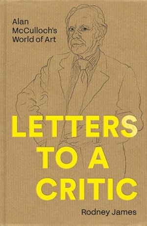 Imagen del vendedor de Letters to a Critic : Alan Mcculloch?s World of Art a la venta por GreatBookPrices