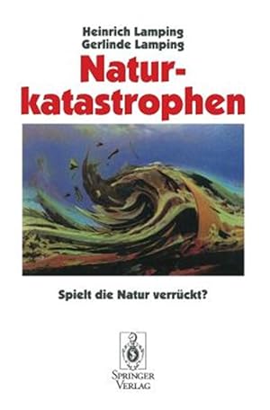 Seller image for Naturkatastrophen : Spielt Die Natur Verruckt? -Language: german for sale by GreatBookPricesUK