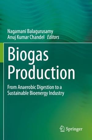Seller image for Biogas Production : From Anaerobic Digestion to a Sustainable Bioenergy Industry for sale by GreatBookPricesUK