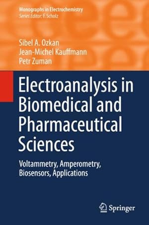 Seller image for Electroanalysis in Biomedical and Pharmaceutical Sciences : Voltammetry, Amperometry, Biosensors, Applications for sale by GreatBookPricesUK
