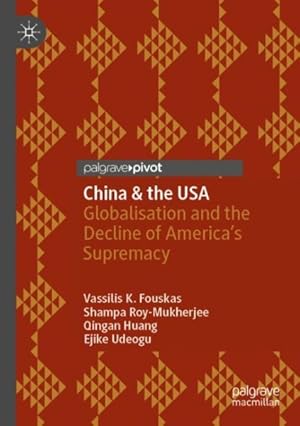 Bild des Verkufers fr China & the USA : Globalisation and the Decline of Americas Supremacy zum Verkauf von GreatBookPricesUK