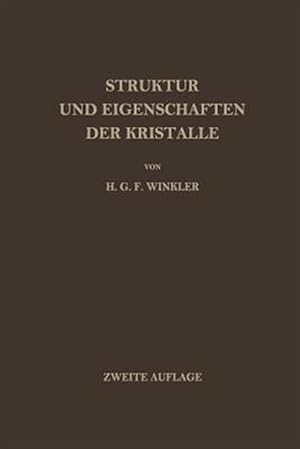 Immagine del venditore per Struktur Und Eigenschaften Der Kristalle : Eine Einführung in Die Geometrische, Chemische Und Physikalische Kristallkunde -Language: german venduto da GreatBookPricesUK