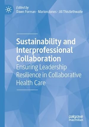 Seller image for Sustainability and Interprofessional Collaboration : Ensuring Leadership Resilience in Collaborative Health Care for sale by GreatBookPricesUK