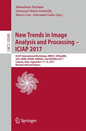 Immagine del venditore per New Trends in Image Analysis and Processing - Iciap 2017 Workshops : Iciap International Workshops, Wbicv, Sspandbe, 3as, Rgbd, Nivar, Iwbaas, and Madima 2017, Catania, Italy, September 11-15, 2017, Revised Selected Papers venduto da GreatBookPricesUK
