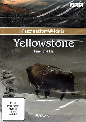 BBC Faszination Wildnis - Yellowstone - Feuer und Eis