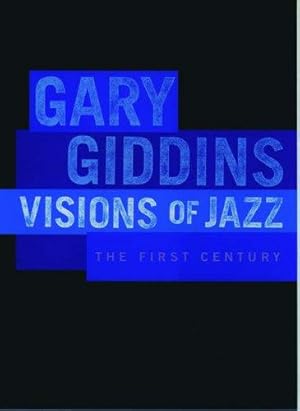 Bild des Verkufers fr Visions of Jazz: The First Century zum Verkauf von WeBuyBooks