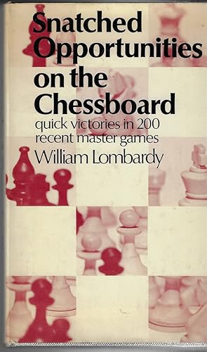 Image du vendeur pour Snatched Opportunities on the Chessboard Quick Victories in 200 Recent Master Games mis en vente par Walden Books