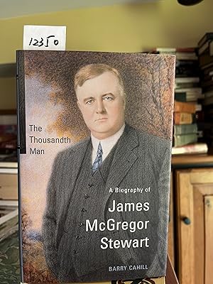 The Thousandth Man: A Biography of James McGregor Stewart (Osgoode Society for Canadian Legal His...