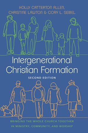 Seller image for Intergenerational Christian Formation : Bringing the Whole Church Together in Ministry, Community, and Worship for sale by GreatBookPrices