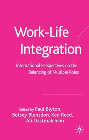 Bild des Verkufers fr Work-life Integration : International Perspectives on the Balancing of Multiple Roles zum Verkauf von GreatBookPricesUK