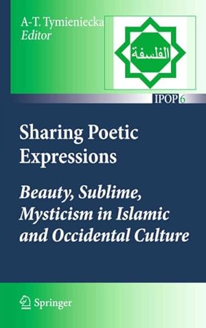 Bild des Verkufers fr Sharing Poetic Expressions : Beauty, Sublime, Mysticism in Islamic and Occidental Culture zum Verkauf von GreatBookPricesUK