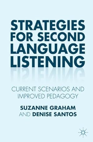 Imagen del vendedor de Strategies for Second Language Listening : Current Scenarios and Improved Pedagogy a la venta por GreatBookPricesUK